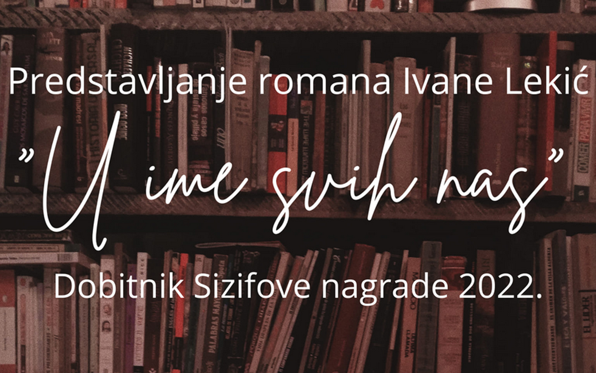 U petak uveče predstavljanje romana „U ime svih nas“ autorke Ivane Lekić